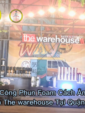 Thi Công Foam PU Cách Âm Cho Quán The Warehouse Quận 3 - Giải Pháp Hiệu Quả Chống Ồn